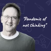 Tom Cowan: The Pandemic Of Not Thinking