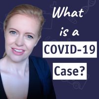 What Is A COVID-19 Case?