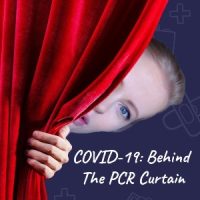 COVID-19: Behind The PCR Curtain
