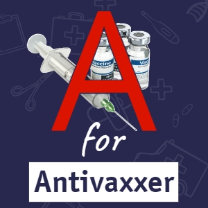 A for Antivaxxer
