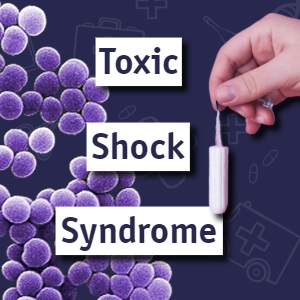 Germs, Tampons and Toxic Shock